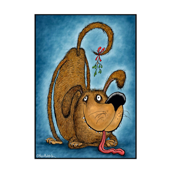 Image is an illustrated Christmas card showing an eager brown, shaggy dog with his tail hitched up over his head with mistletoe tied to it.