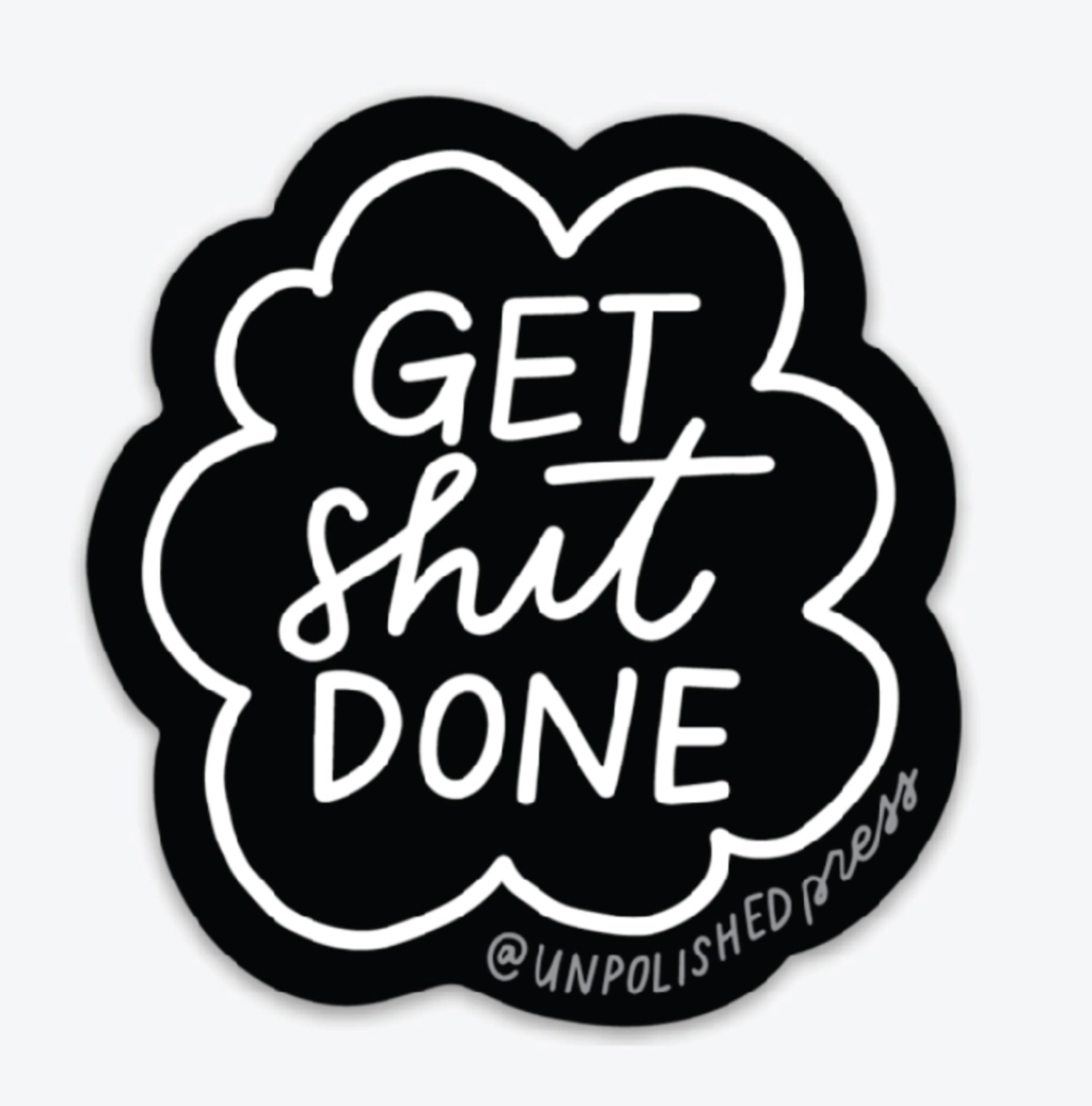 get shit done sticker. black cloud shape design. white text