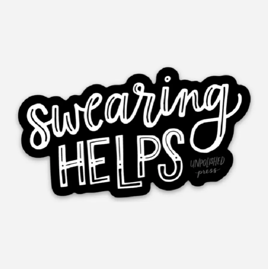 swearing helps. black outline with white text