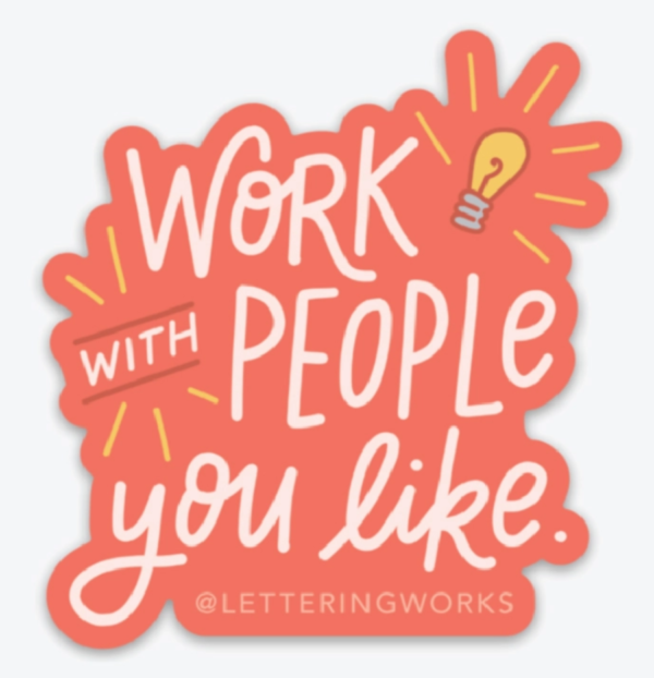 work with people you like sticker. lightbulb in the top right. red background with white text