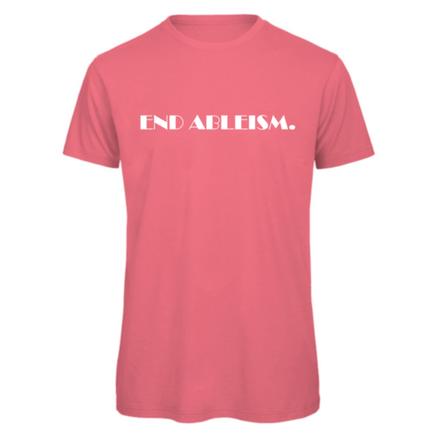 End ableism tshirt in fuchsia Read: " END ABLEISM" in white text
