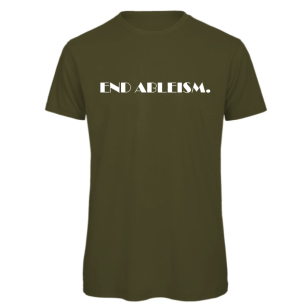 End ableism tshirt in khaki Read: " END ABLEISM" in white text