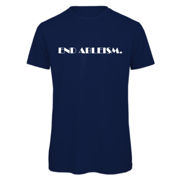 End ableism tshirt in navy Read: " END ABLEISM" in white text