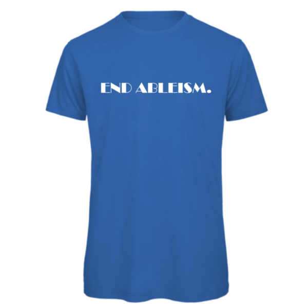 End ableism tshirt in royal blue Read: " END ABLEISM" in white text