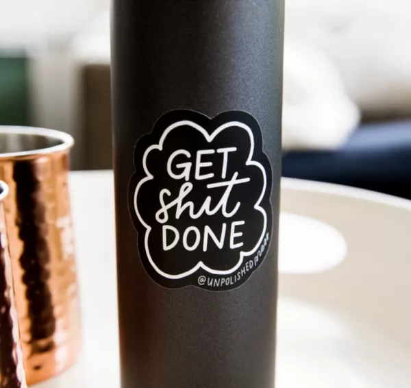 Get sh** done sticker - Image 2