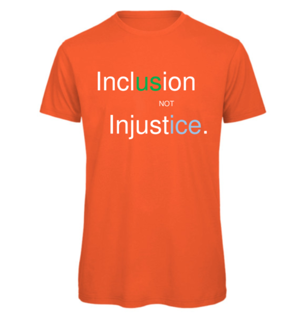 Inclusion not Injustice T-shirt in orange Reads "Inclusion not injustice" with us in green and ice in blue
