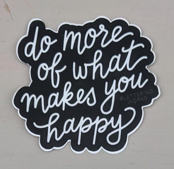 do more of what makes you happy main image