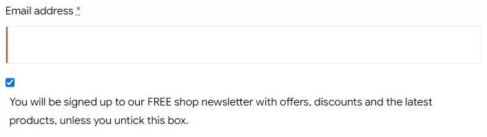 A box ticked with wording next to it saying 'You will be signed up to our FREE shop newsletter with offers, discounts and the latest products, unless you untick this box.'