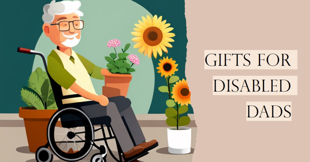 Digital art of an. older man in a wheelchair with gardening tools. Text "Gifts for disabled dads"