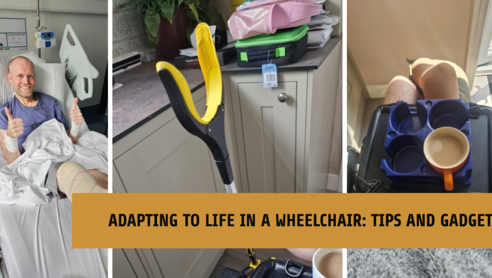 Text: adapting to life in a wheelchair, tips and gadgets, three images, James in hospital bed showing his stump, a reacher grabber and a trabasack with a muggi cup holder on it