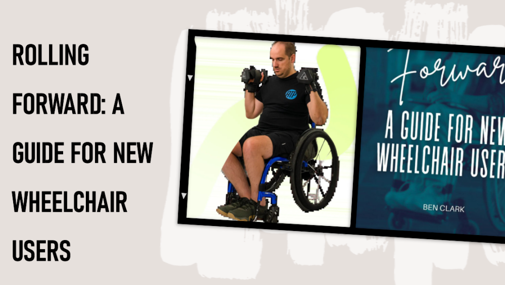 Text Rolling Forward a guide for new wheelchair users" image of Ben Clark in a wheelchair lifting weights and the books cover which is blue with the title text