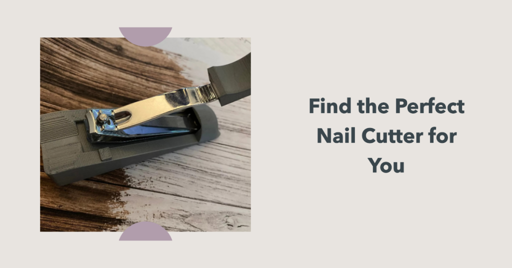 Image of one handed nail clippers, text" Find the perfect nail cutter for you" header for best nail clippers for disabled people post