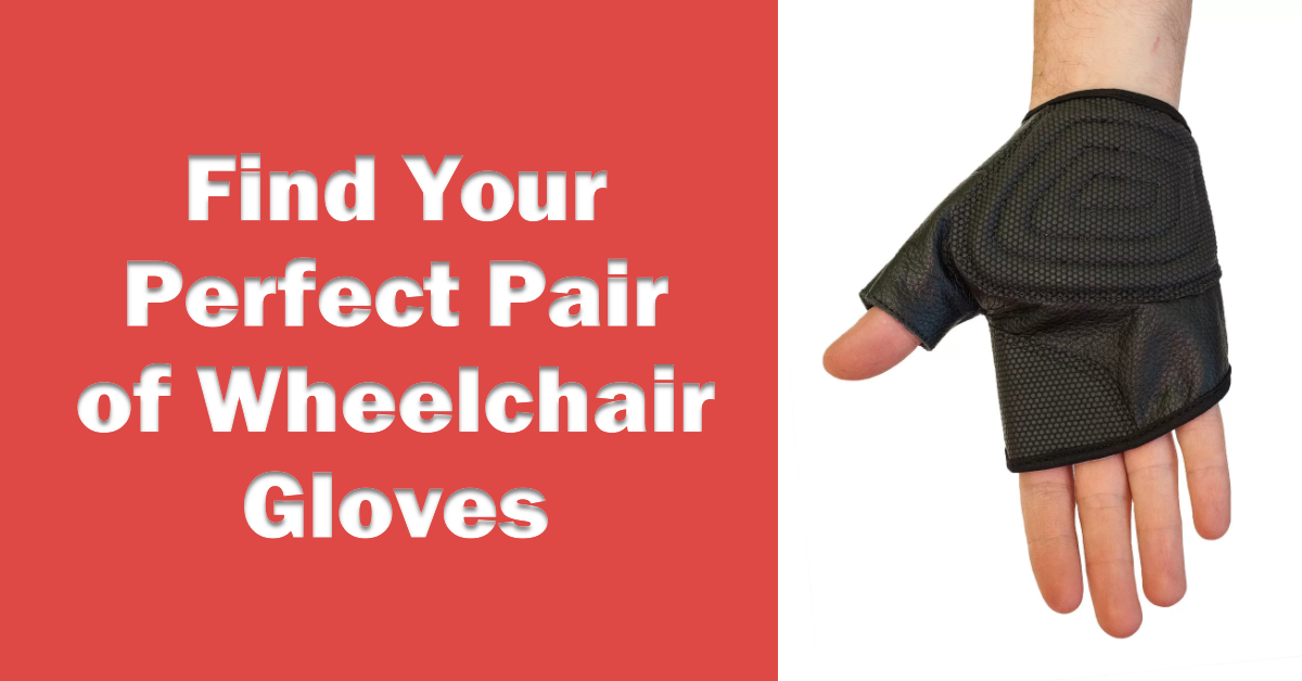 Best Wheelchair Gloves: The Essential Guide to Wheelchair Gloves -  Disability Horizons Shop