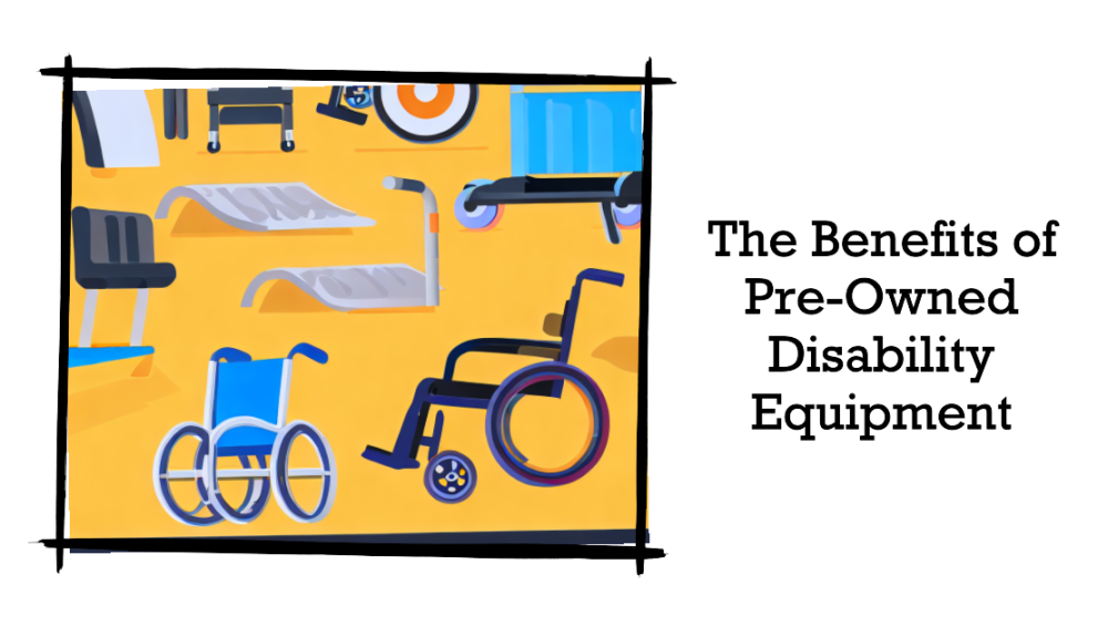 AI graphic of wheelchair and mobility items. Text The benefits of Pre-Owned Disability Equipment"
