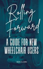 Cover of book "Rolling Forward a guide for new wheelchair users"