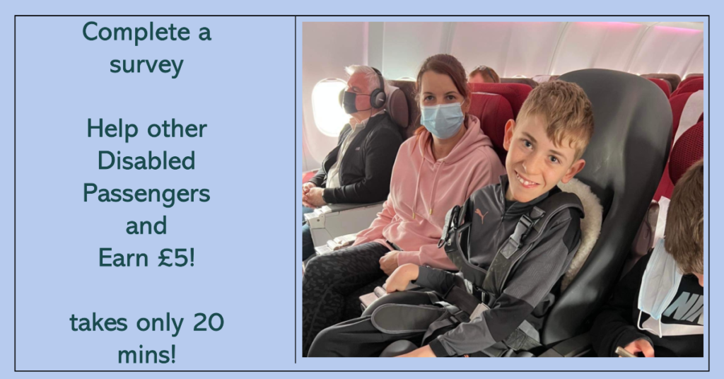 Test "Complet a survey, help other disabled passengers and earn £5 takes only 20 mins!" Picture of airccraft passengers with a young disabled lad in a moulded airplane seat with straps, looking happy