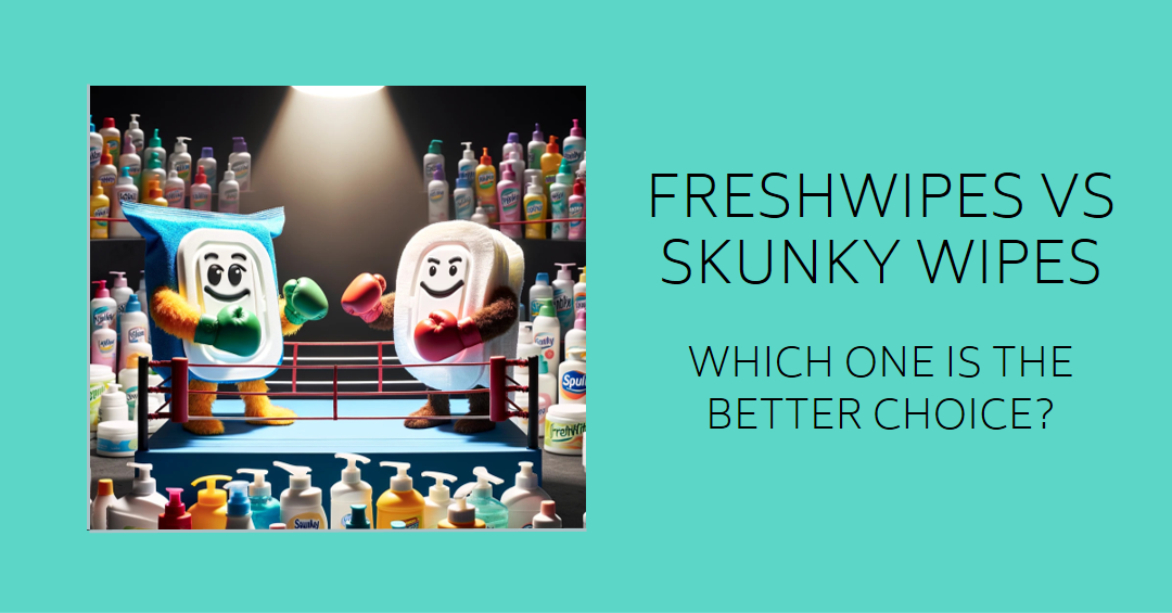 Skunky Wipes vs Freshwipes - Who is King of the Body Wipes