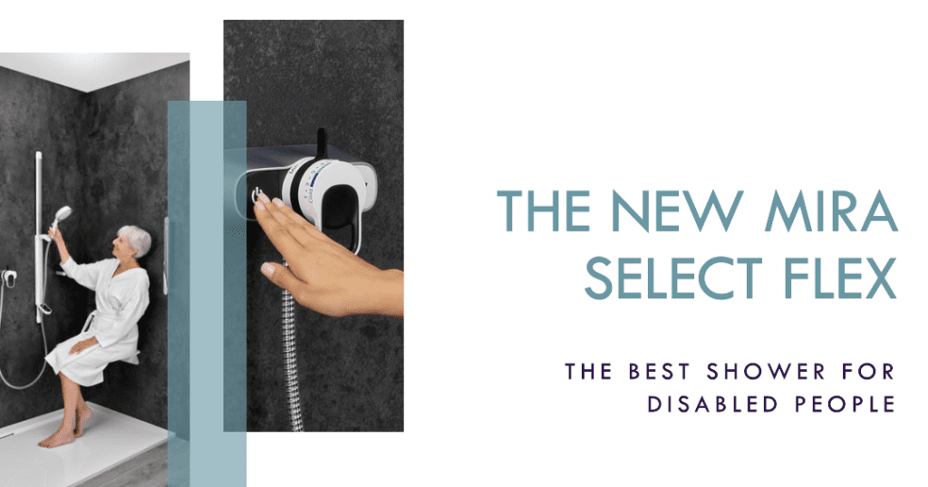 Header for accessible shower post, Text "THE MIRA SELECT FLEX - The best shower for disabled people. two inages of shower in use showing easy to hold and control features