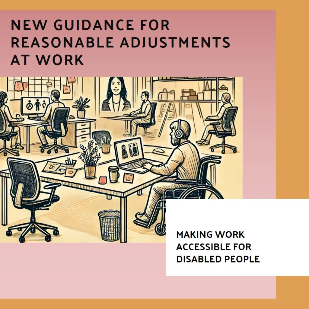 A graphic with a hand-drawn sketch of an inclusive office space showing diverse employees working at desks. The top text reads "New Guidance for Reasonable Adjustments at Work," while a smaller box at the bottom says "Making Work Accessible for Disabled People." The background uses soft pink and mustard tones to highlight the text and image.