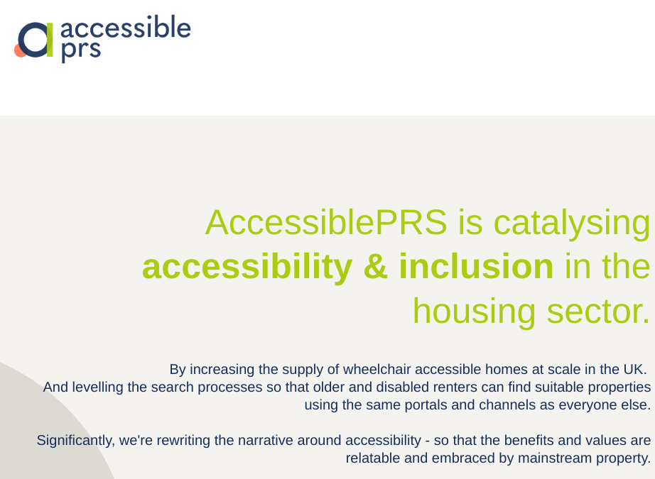 AccessiblePRS logo and mission statement. Text reads: "AccessiblePRS is catalysing accessibility & inclusion in the housing sector. By increasing the supply of wheelchair accessible homes at scale in the UK. And levelling the search processes so that older and disabled renters can find suitable properties using the same portals and channels as everyone else. Significantly, we're rewriting the narrative around accessibility – so that the benefits and values are relatable and embraced by mainstream property."